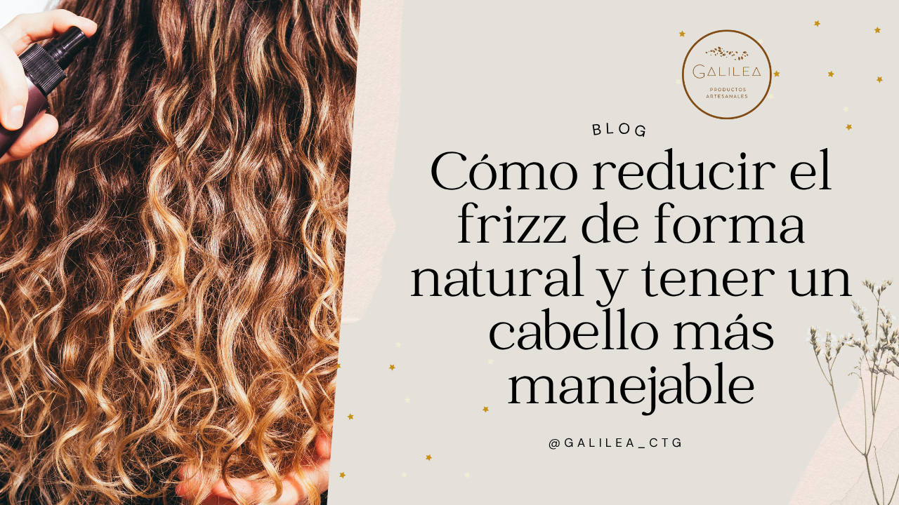 Cómo reducir el frizz de forma natural y tener un cabello más manejable